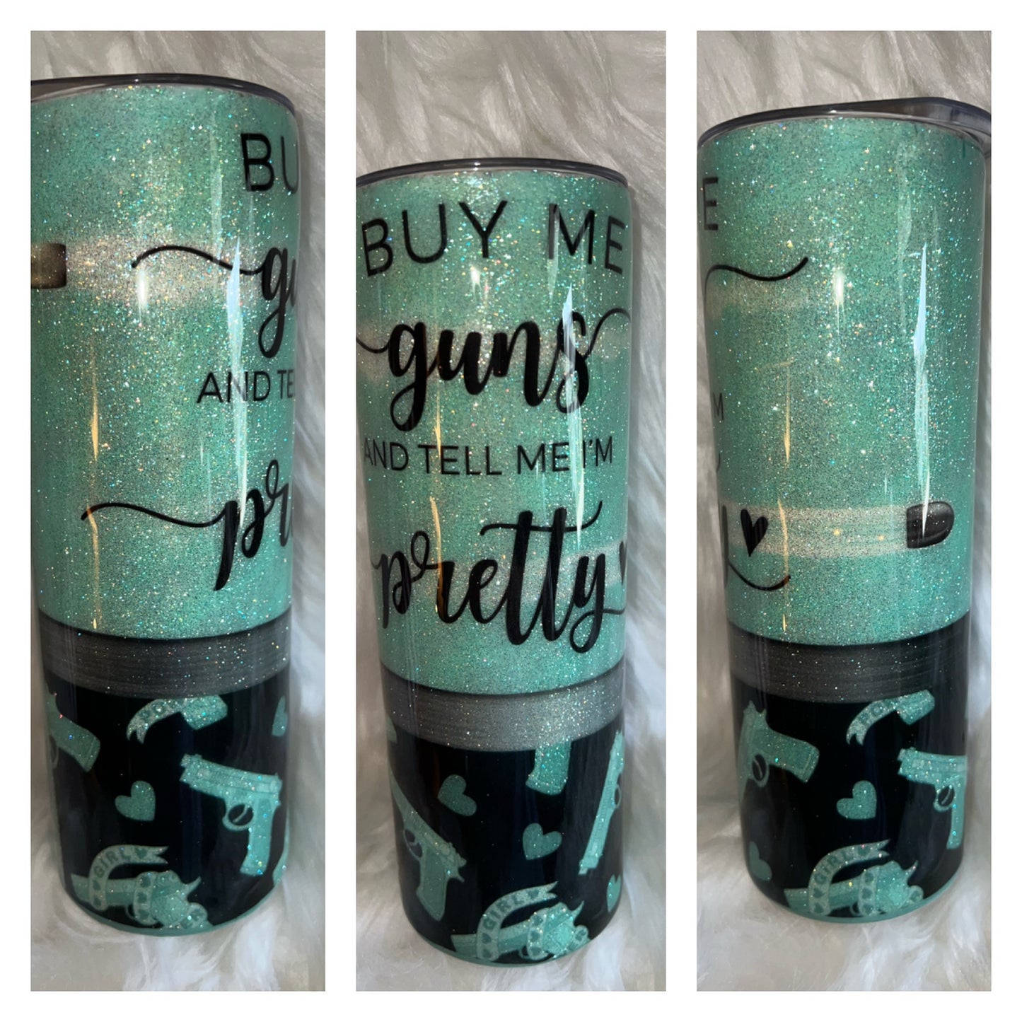 Buy Me Guns and Tell Me I’m Pretty 20oz. Epoxy Tumbler