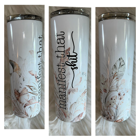 Manifest That S*** 20oz. Sublimation Tumbler